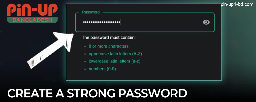 অ্যাফিলিয়েট রেজিস্টার ফর্মে অক্ষর এবং সংখ্যা সহ একটি শক্তিশালী পাসওয়ার্ড তৈরি করুন Pin Up
