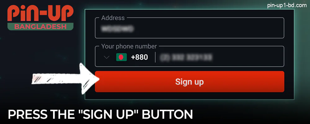 ক্যাসিনোতে নিবন্ধন শেষ করতে "সাইন আপ" বোতামে ক্লিক করুন৷ Pin Up